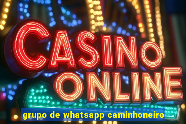 grupo de whatsapp caminhoneiro