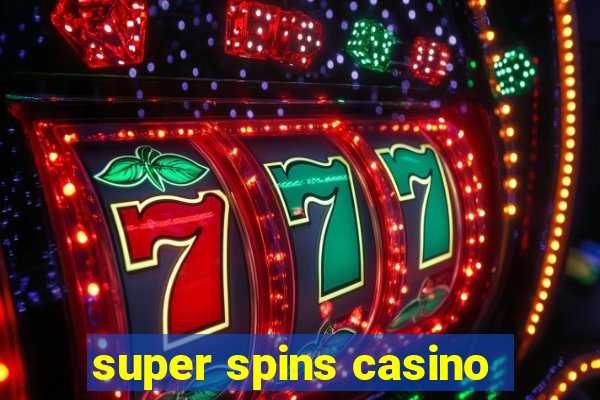 super spins casino