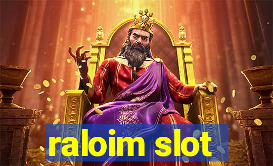 raloim slot