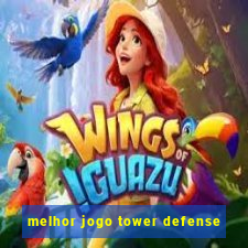 melhor jogo tower defense