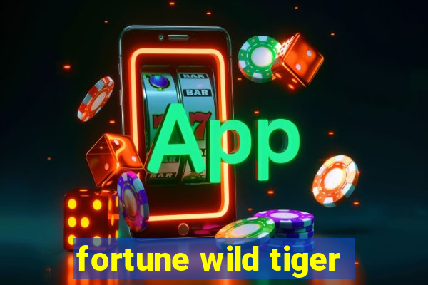 fortune wild tiger