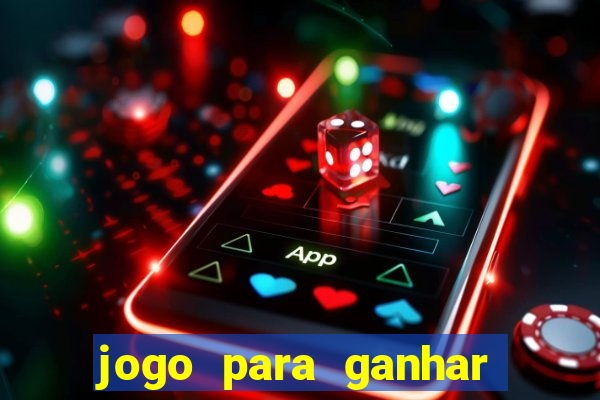 jogo para ganhar dinheiro de verdade