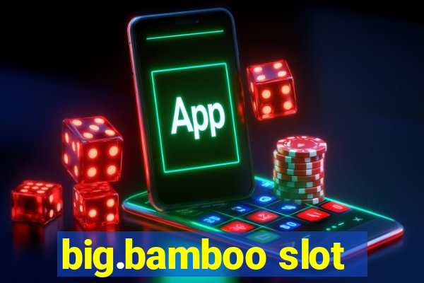 big.bamboo slot