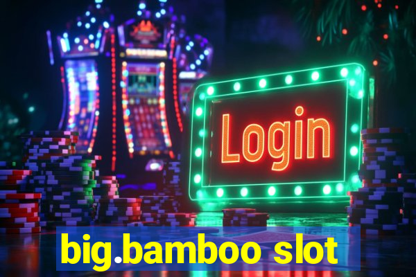 big.bamboo slot