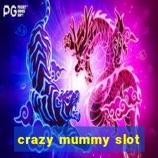 crazy mummy slot