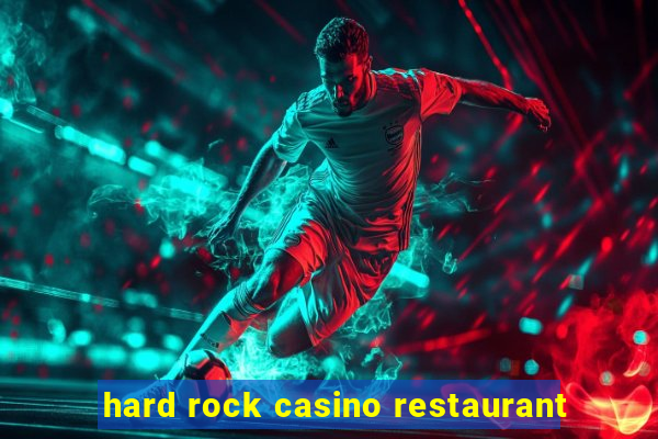 hard rock casino restaurant