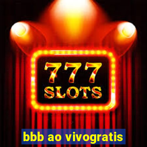 bbb ao vivogratis