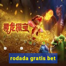 rodada gratis bet