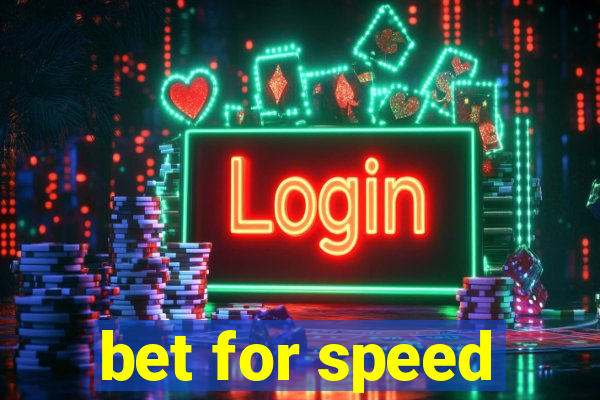 bet for speed