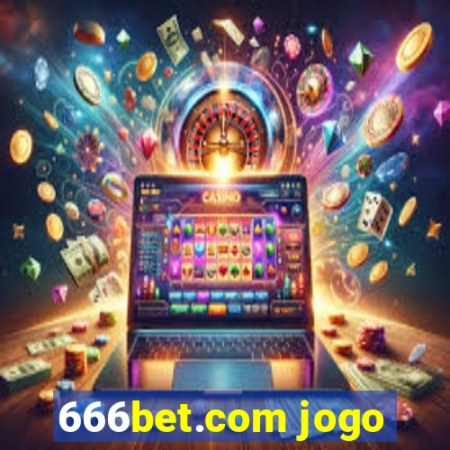 666bet.com jogo