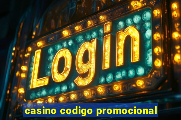 casino codigo promocional