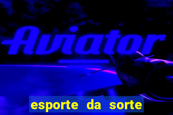 esporte da sorte casino online