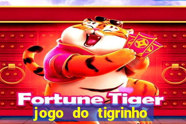 jogo do tigrinho de 5 reais