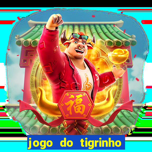 jogo do tigrinho de 5 reais