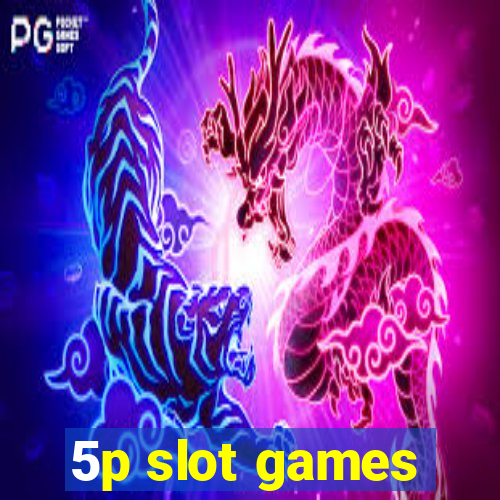 5p slot games