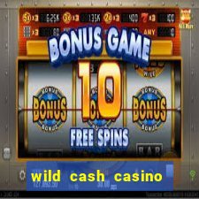 wild cash casino slots paga de verdade