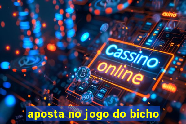 aposta no jogo do bicho