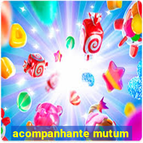 acompanhante mutum