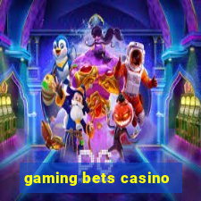 gaming bets casino