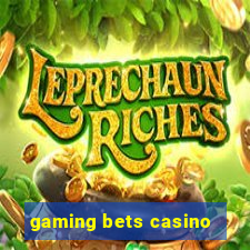 gaming bets casino