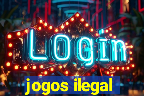 jogos ilegal