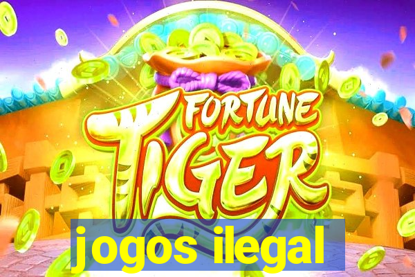 jogos ilegal