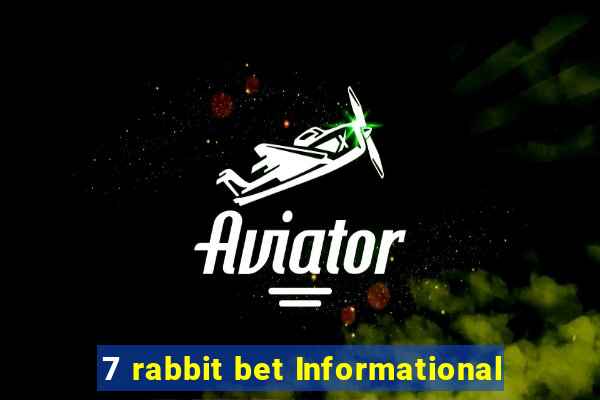 7 rabbit bet Informational