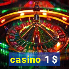 casino 1 $