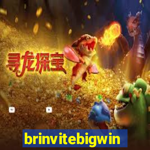 brinvitebigwin