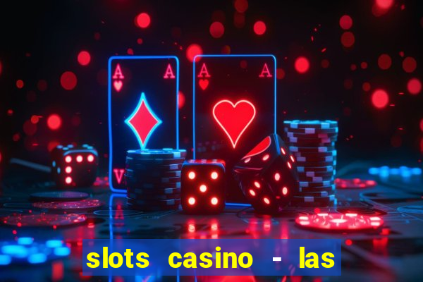 slots casino - las vegas slots download