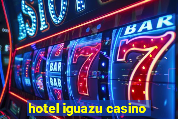 hotel iguazu casino