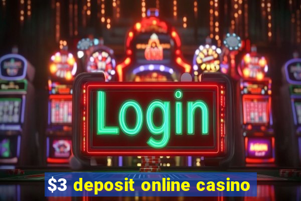 $3 deposit online casino