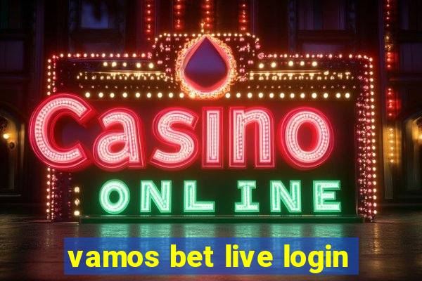 vamos bet live login