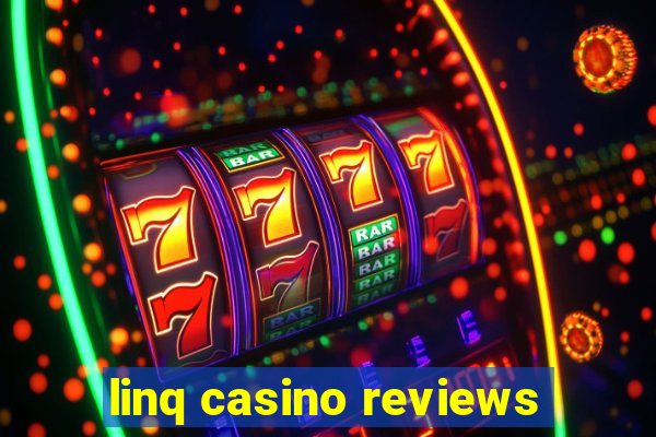 linq casino reviews