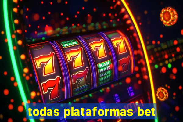 todas plataformas bet