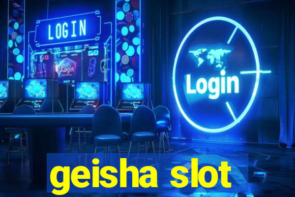 geisha slot