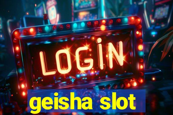 geisha slot