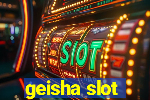 geisha slot