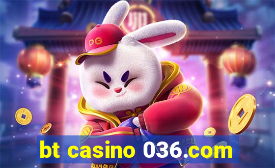 bt casino 036.com