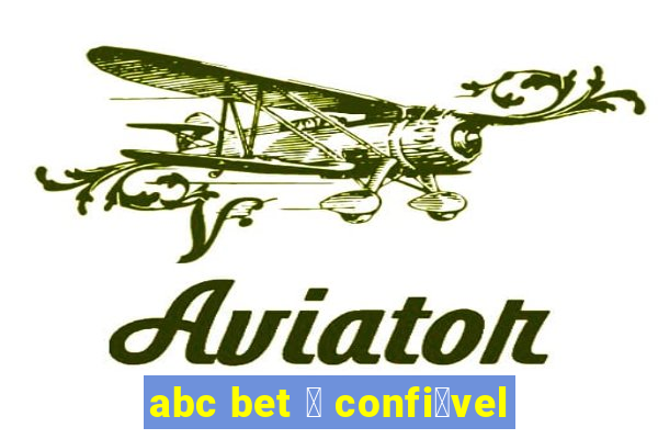 abc bet 茅 confi谩vel