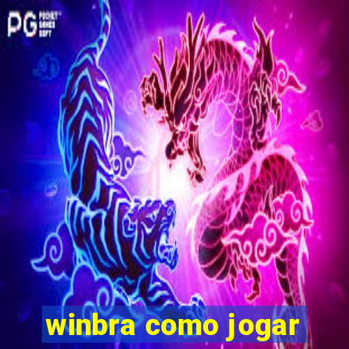 winbra como jogar