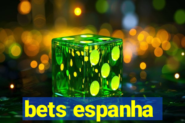 bets espanha