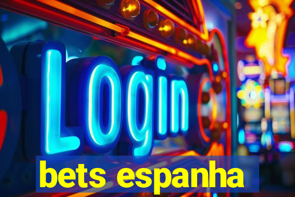 bets espanha