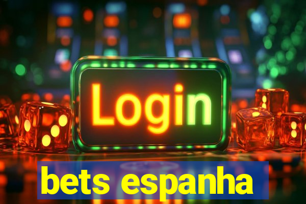 bets espanha