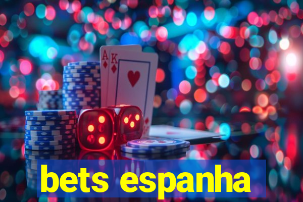 bets espanha