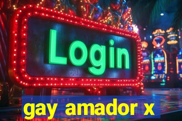 gay amador x