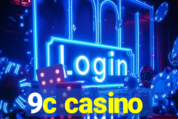 9c casino