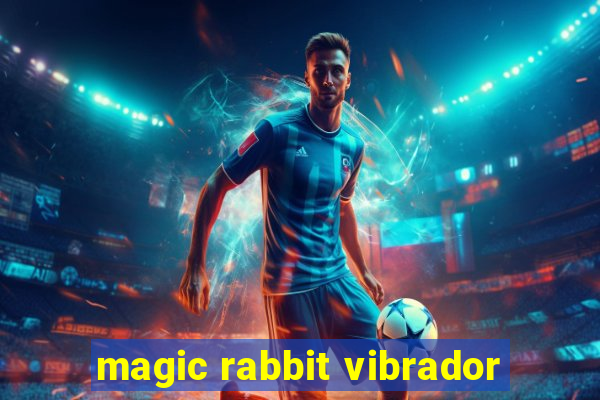 magic rabbit vibrador