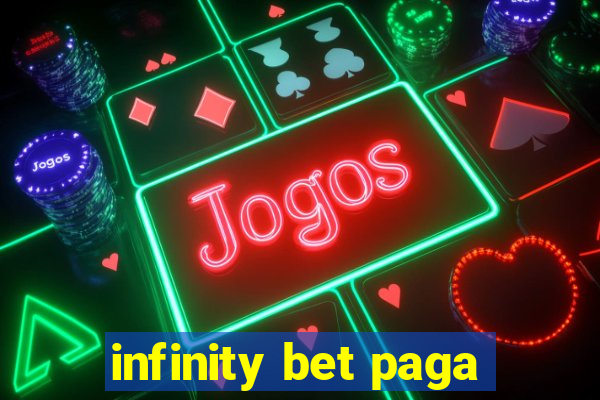 infinity bet paga