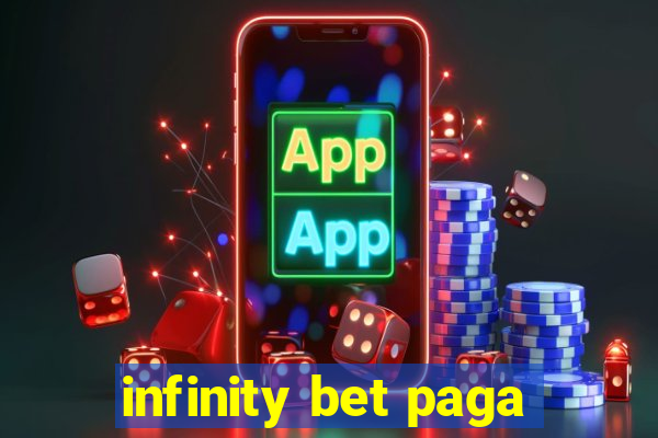 infinity bet paga